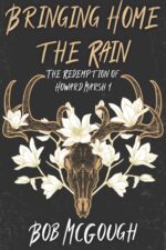 Bringing Home the Rain: the Redemption of Howard Marsh 1 Jubal County