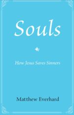 Souls: How Jesus Saves Sinners