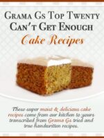 Cake Recipes From Scratch - Grama G's Top Twenty Can't Get Enough Cake Recipes From Scratch - Scrumptious Dessert Recipes You Will Love! G's Recipes From