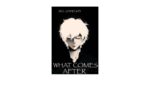 What Comes After