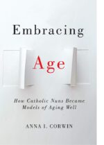 Embracing Age: How Catholic Nuns Became Models of Aging Well Perspectives On