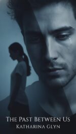 The Past Between Us: a Second Chance Romance Hearts Book