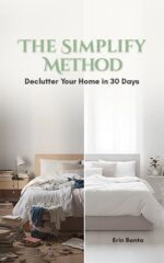 The Simplify Method : Declutter Your Home in 30 Days