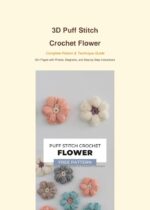 3d Crochet Flowers Made Easy: Complete Pattern Guide With Photos & Charts