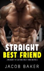 Straight Best Friend: Straight to Gay Mm First Time Erotica Encounters Collection Book