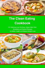 The Clean Eating Cookbook: 101 Amazing Whole Food Salad, Soup, Casserole, Slow Cooker and Skillet Recipes Inspired by the Mediterranean Diet Weight Loss