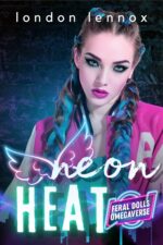 Neon Heat: a Whychoose Omegaverse Romance