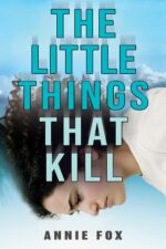 The Little Things That Kill: a Ya Paranormal Afterlife Mystery