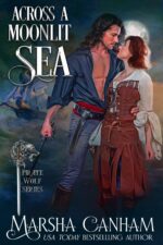 Across a Moonlit Sea: a Swashbuckling Elizabethan Romance Pirate Wolves Series Book