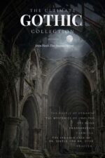 The Ultimate Gothic Collection: Seven Novels That Invented Horror the Castle of Otranto, the Mysteries of Udolpho, the Monk, Frankenstein, ... Dracula Fiction Library Book