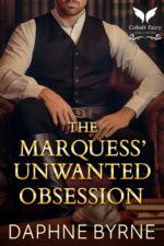 The Marquess’ Unwanted Obsession: a Historical Regency Romance Novel Unwanted Wives Book