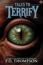 Tales to Terrify: Cryptids, Curses, Hauntings, and Other Chilling Encounters