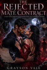The Rejected Mate Contract: a Dark Alpha Romance With Hidden Heirs and Dangerous Longing