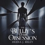 The Bully's Dark Obsession : a Dark New Adult Bully Romance of Obsession