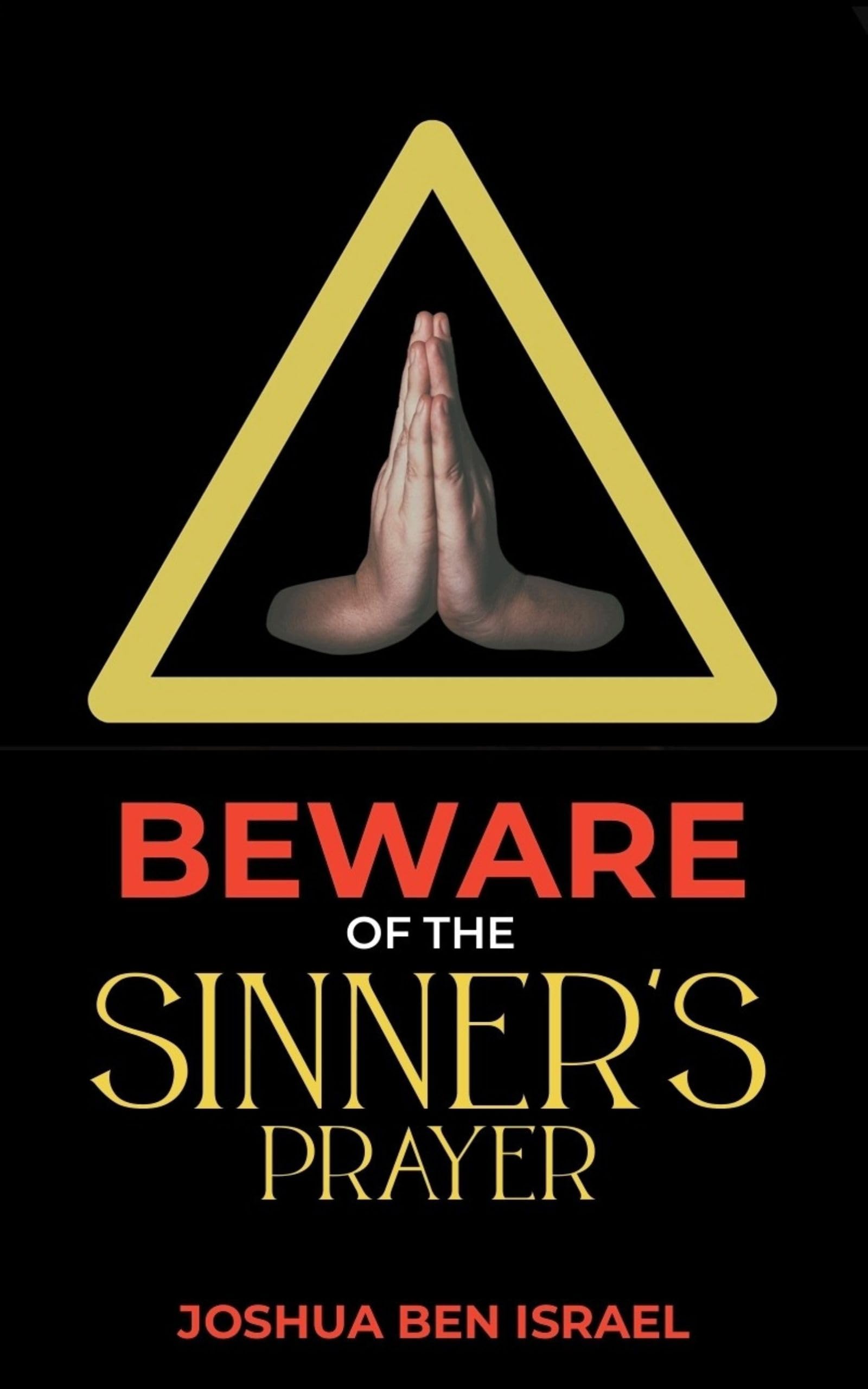 Beware of the Sinner's Prayer