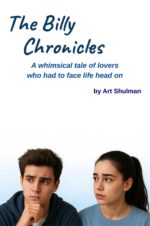 The Billy Chronicles: a Whimsical Tale of Lovers Who Had to Face Life Head On