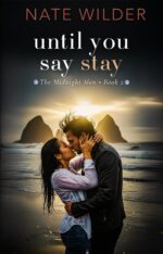 Until You Say Stay: a Small Town, Fake Dating Romance Midnight Men Book
