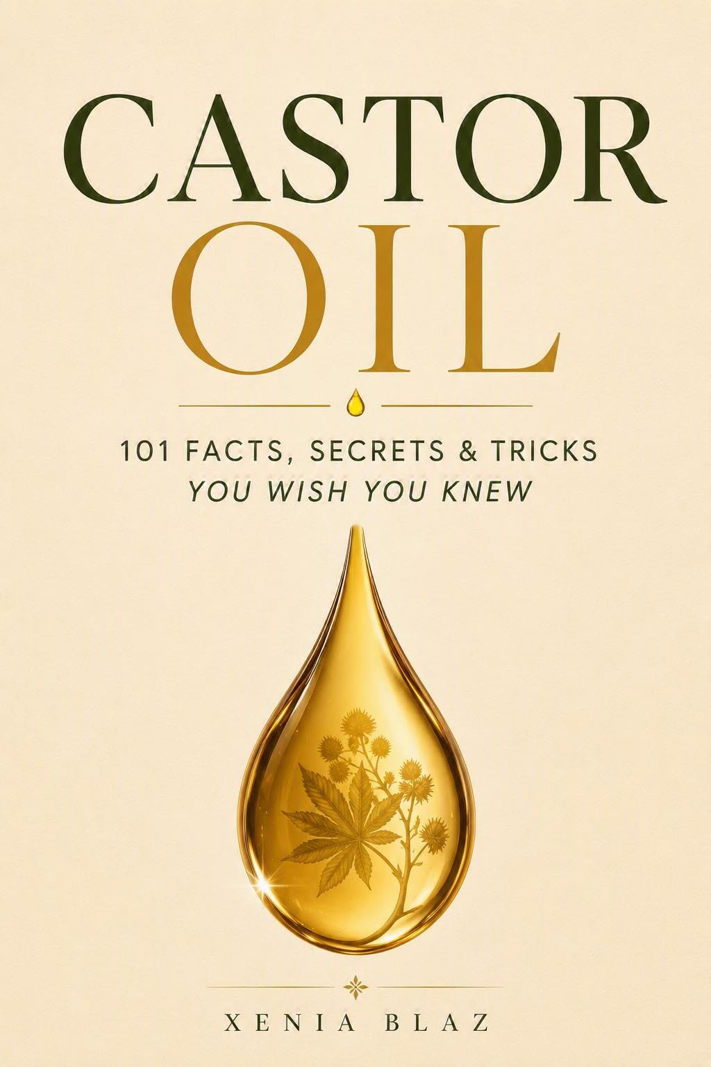 Castor Oil 101 Facts, Secrets & Tricks : You Wish You Knew