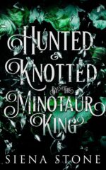 Hunted & Knotted by the Minotaur King: a Greek Mythology Retelling, Omegaverse, Monster Romance