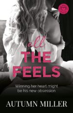 All the Feels: a Worlds Collide, Twist of Fate, Friends to Lovers Romance Love Book