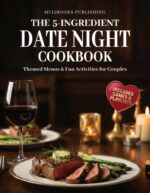 The 5-ingredient Date Night Cookbook: 52 Global Date Nights With Easy Recipes, Couple Activities, Conversation Starters, and Fun Experiences 5-ingredient Simple Kitchen