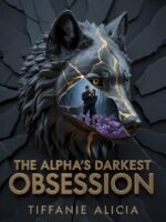 The Alpha’s Darkest Obsession: a Dark Alpha Secret Baby Shifter Romance