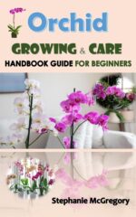 Orchid Growing & Care.: Handbook Guide for Beginners.