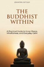 The Buddhist Within: the Art of Buddhism for Everyday Peaceful Living