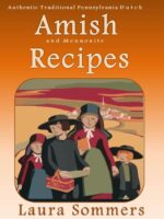 Authentic Traditional Pennsylvania Dutch Amish and Mennonite Recipes Around the World Book