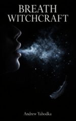 Breath Witchcraft: Powerful Breathing Rituals to Break Anxiety Cycles, Dissolve Fear Stored in the Body, and Finally Feel Safe in Your Own Skin Witchcraft Book