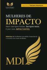 Mdi - Mulheres De Impacto: Nem Sempre Fortes. Sempre Reais. E Por Isso, Impactantes.