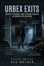 Urbex Exits: Safety, Hazards, and Staying Unseen in Urban Exploration Essentials Book
