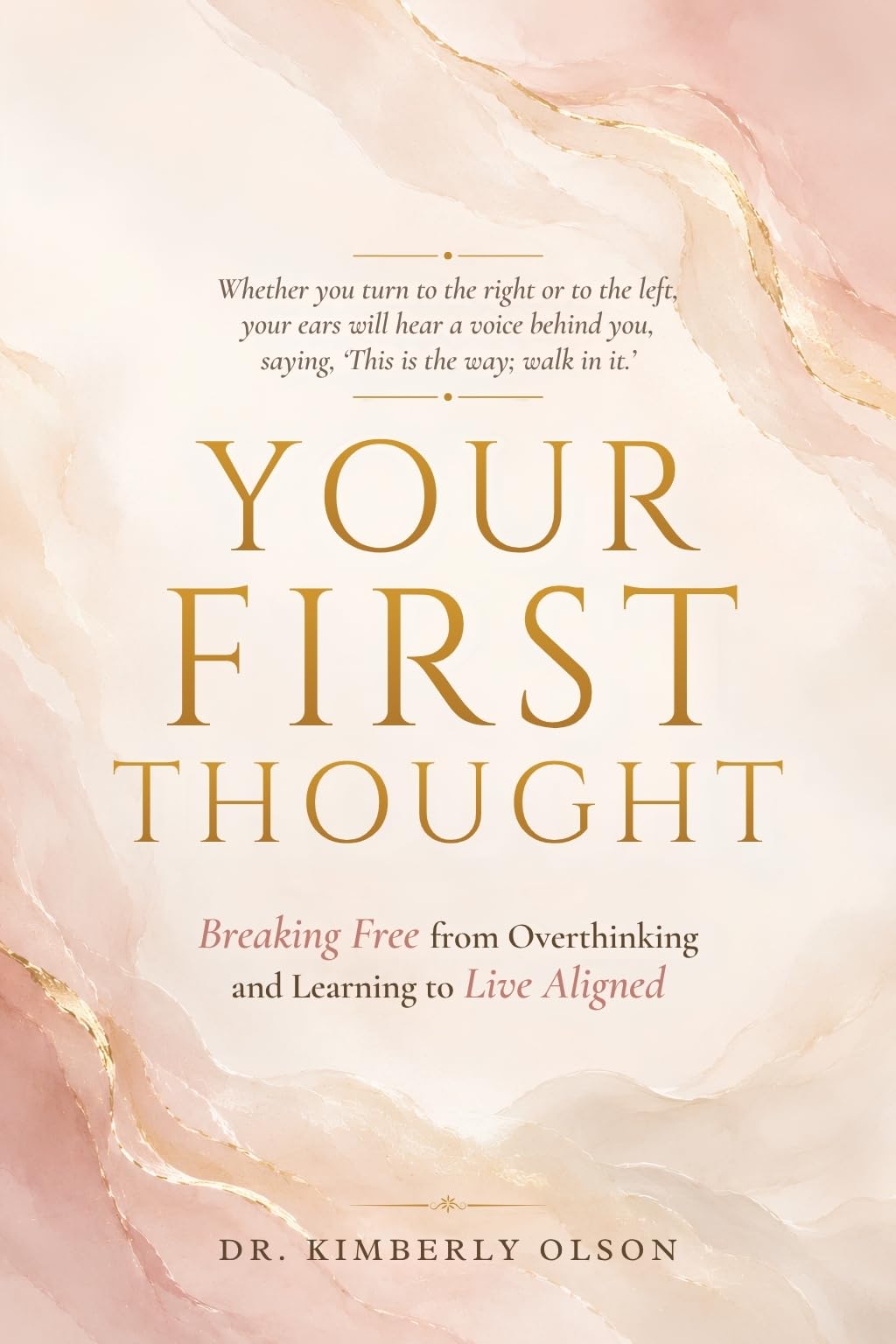 Your First Thought: Breaking Free From Overthinking and Learning to Live Aligned