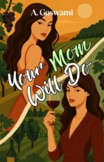 Your Mom Will Do: an Ex-boyfriend's Mom, Small Town Sapphic Romance Golden Harvest Vineyard Book