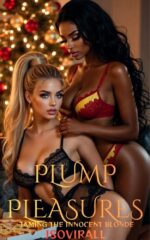 Plump Pleasures: Taming the Innocent Blonde