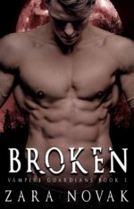 Broken: a Dark Vampire Romance Guardians Book