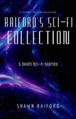 Raiford's Sci-fi Collection: Five Science Fiction Short Stories