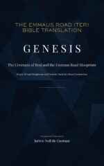 The Emmaus Road Bible Translation - Genesis: the Covenant of Rest and the Emmaus Road Blueprints