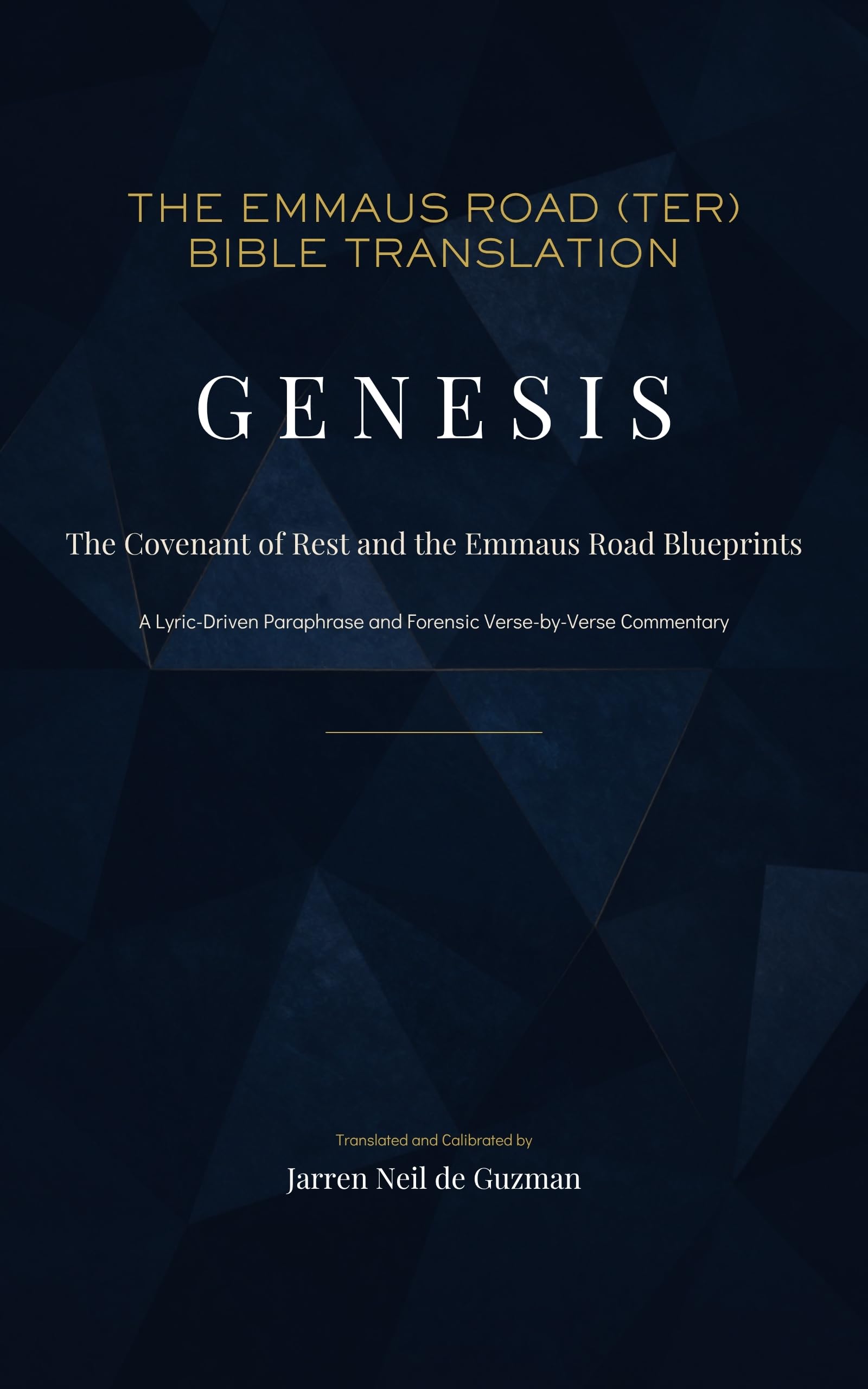The Emmaus Road Bible Translation - Genesis: the Covenant of Rest and the Emmaus Road Blueprints