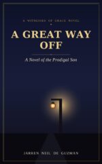 A Great Way Off: a Novel of the Prodigal Son Of