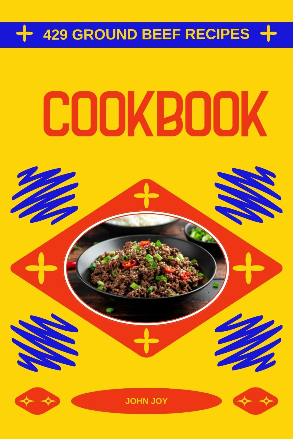 The Ground Beef Cookbook: 429 Ground Beef Recipes for Every Night of the Week Home Kitchen Book