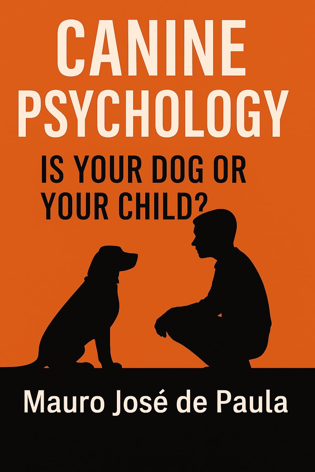 Dog Psychology : Is It Your Dog or Your Child?