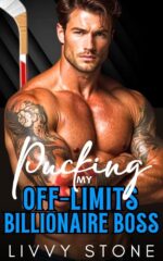 Pucking My Off-limits Billionaire Boss: an Enemies to Lovers Second Chance Romance Hot Hockey