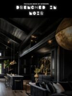 The Black Book of Interiors: Drenched in Noir: Moody Interiors, All-black Homes & Dramatic Design Trends Lbi Visual Series: the Drenched Collection
