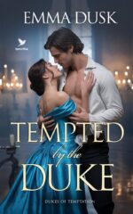 Tempted by the Duke: a Historical Steamy Regency Romance Novel of Temptation Book