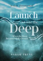 Launch Out Into the Deep: When the Deep Becomes Holy Ground