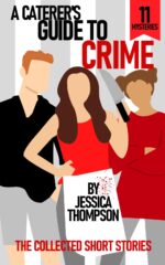 A Caterer's Guide to Crime: the Collected Short Stories