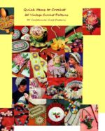 Quick Items to Crochet a Collection of 20 Vintage Crochet Patterns for Craft Fairs and Gifts