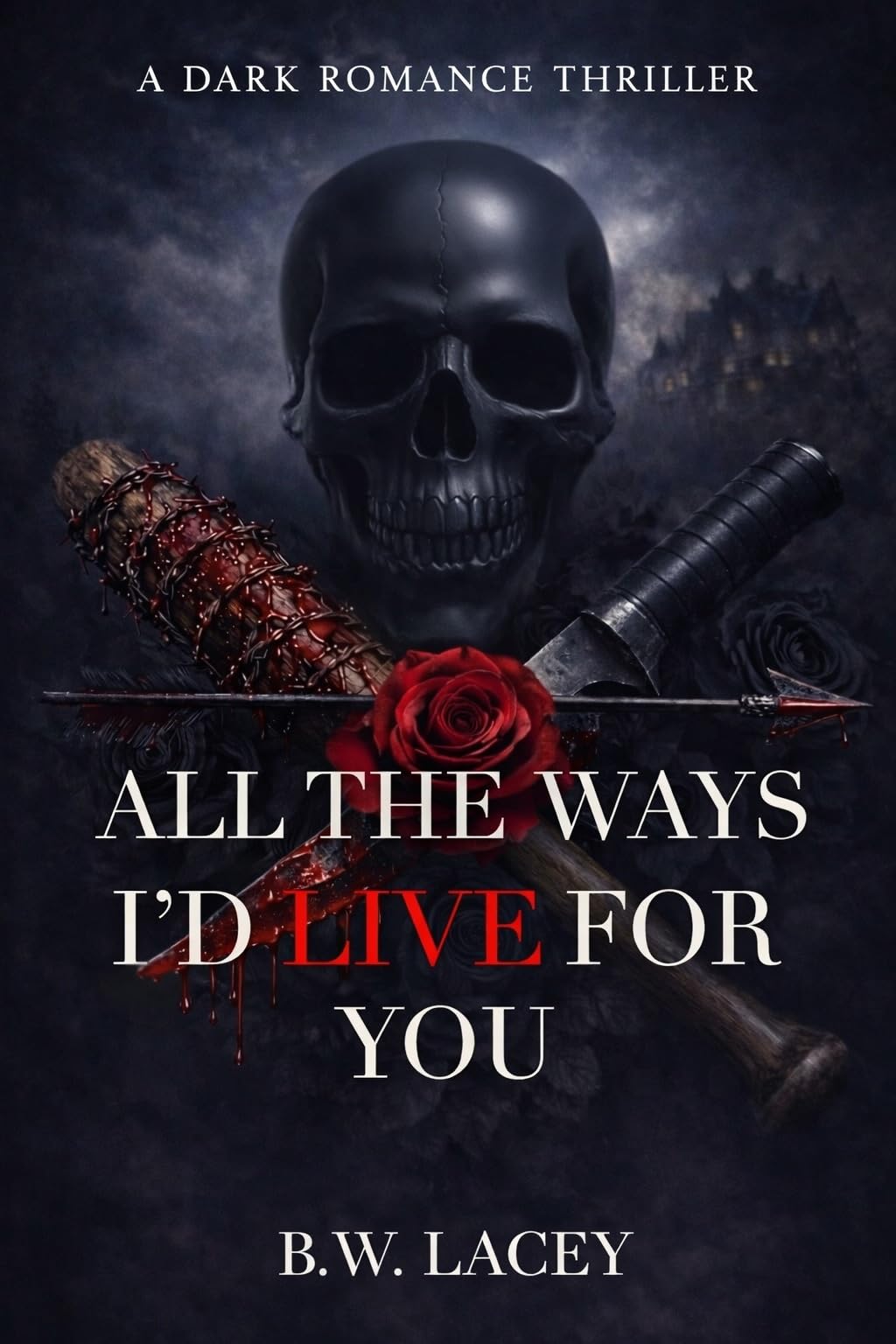 All the Ways I'd Live for You Devotion Trilogy Book