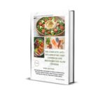 The Complete Anti-inflammatory Diet Cookbook for Beginners and Slow Cookers